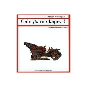 Gabryś, nie kapryś!