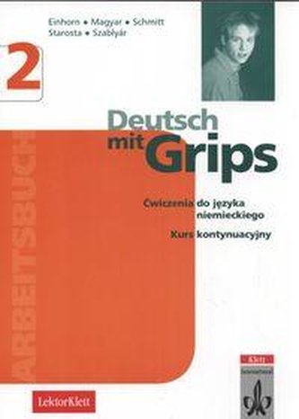 Deutsch Mit Grips, j.niemiecki, ćwiczenia z zadaniami maturalnymi i płytą CD, część 2