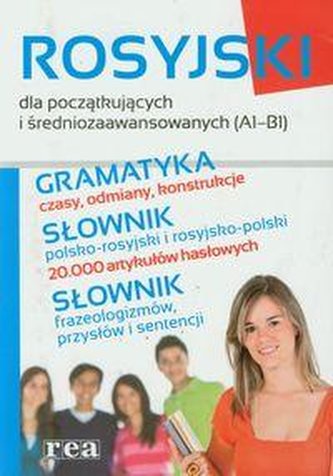 Rosyjski dla początkujących i średniozaawansowanych (A1-B1) + gramatyka i słownik frazeologizmów