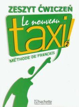 Le Nouveau Taxi 2 Ćwiczenia PL Le Nouveau Taxi 2 Ćwiczenia PL