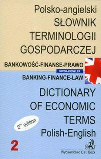 Słownik terminologii gospodarczej. Bankowość. Finanse. Prawo. Tom 2. Polsko-angielski