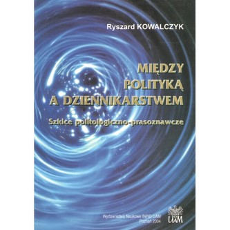 Między polityką a dziennikarstwem