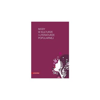 Mody w kulturze i literaturze popularnej Mody w kulturze i literaturze popularnej