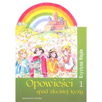 Opowieści spod złocistej tęczy 1