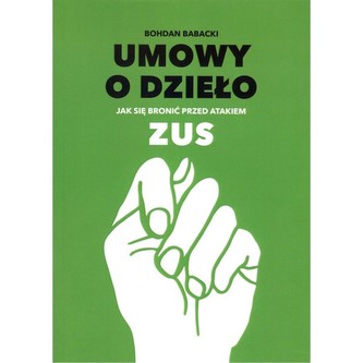 Umowy o dzieło. Jak się bronic przed atakiem ZUS