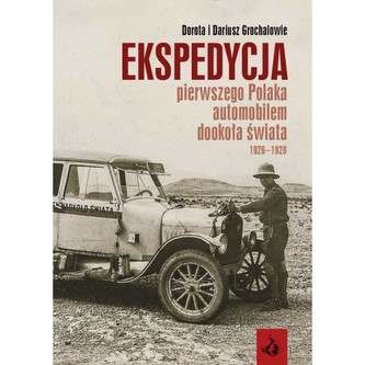 Ekspedycja pierwszego Polaka automobilem dookoła świata 1926-1928