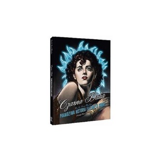 Czarna Dalia Prawdziwa historia Elizabeth Short Czarna Dalia Prawdziwa historia Elizabeth Short