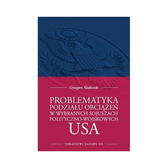Problematyka podziału obciążeń w wybranych sojuszach polityczno-wojskowych USA