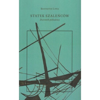 Statek szaleńców. Dziennik pokładowy