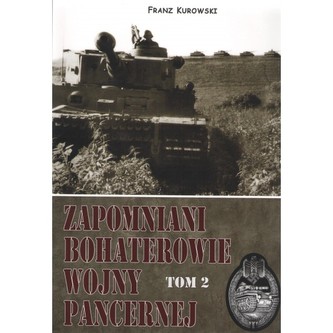 Zapomniani bohaterowie wojny pancernej Tom 2 Zapomniani bohaterowie wojny pancernej Tom 2
