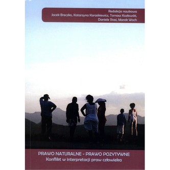 Prawo naturalne - prawo pozytywne. Konflikt w interpretacji praw człowieka