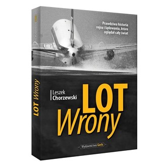 Lot Wrony. Prawdziwa historia rejsu i lądowania