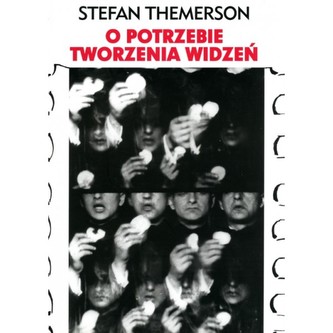 O potrzebie tworzenia widzeń Stefan Themerson