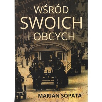 Wśród swoich i obcych. Ojczyzna wielu narodów Wśród swoich i obcych. Ojczyzna wielu narodów