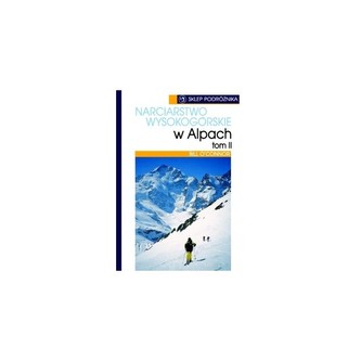 Narciarstwo wysokogórskie w Alpach Tom 2