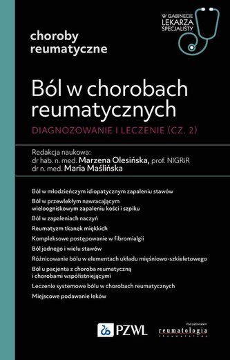 Ból w chorobach reumatycznych. Diagnozowanie i leczenie. Cz. 2 Ból w chorobach reumatycznych. Diagnozowanie i leczenie. Cz. 2