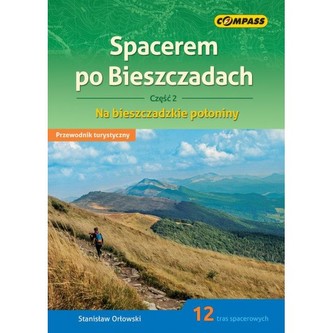 Spacerem po Bieszczadach Część 2 Przewodnik turystyczny