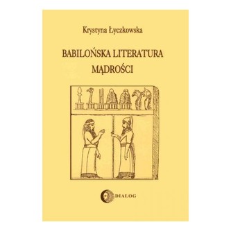 Babilońska literatura mądrości Babilońska literatura mądrości