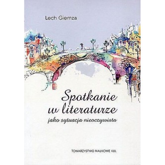 Spotkanie w literaturze jako sytuacja nieoczywista