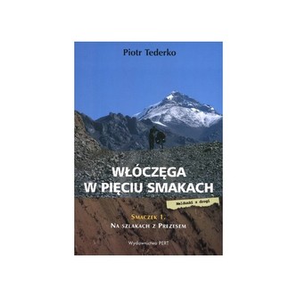 Włóczęga w pięciu smakach. Meldunki z drogi. Smaczek 1 - Na szlakach z Prezesem