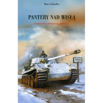 Pantery nad Wisłą. Żołnierze ostatniej godziny Pantery nad Wisłą. Żołnierze ostatniej godziny