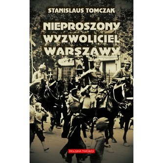 Nieproszony wyzwoliciel Warszawy