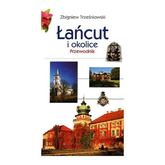 Łańcut i okolice  Przewodnik