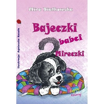 Bajeczki babci Mireczki Bajeczki babci Mireczki