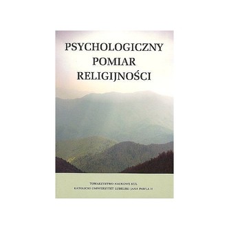 Psychologiczny pomiar religijności Psychologiczny pomiar religijności