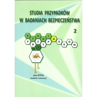 Studia przypadków w badaniach bezpieczeństwa 2 Studia przypadków w badaniach bezpieczeństwa 2
