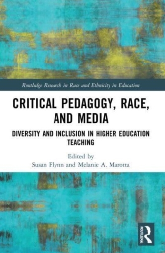 Critical Pedagogy, Race, and Media Critical Pedagogy, Race, and Media