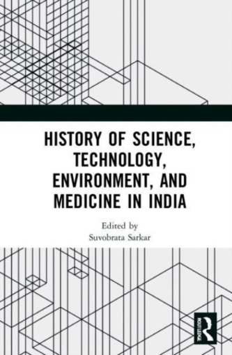History of Science, Technology, Environment, and Medicine in India History of Science, Technology, Environment, and Medicine in India