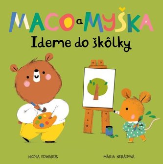 Maco a myška: Ideme do škôlky