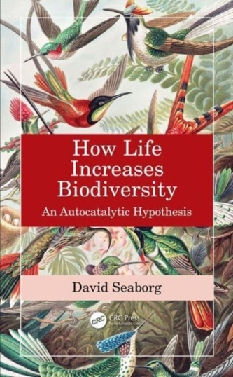How Life Increases Biodiversity How Life Increases Biodiversity