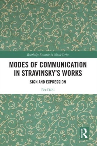 Modes of Communication in Stravinsky's Works Modes of Communication in Stravinsky's Works