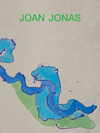 Joan Jonas: Next Move in a Mirror World Joan Jonas: Next Move in a Mirror World