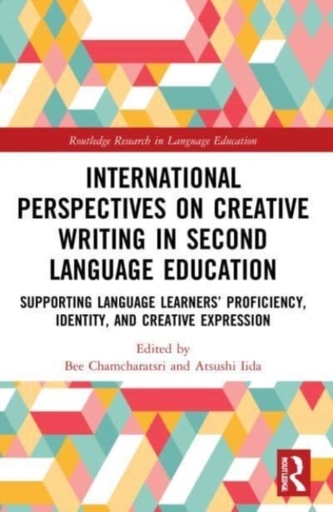 International Perspectives on Creative Writing in Second Language Education International Perspectives on Creative Writing in Second Language Education