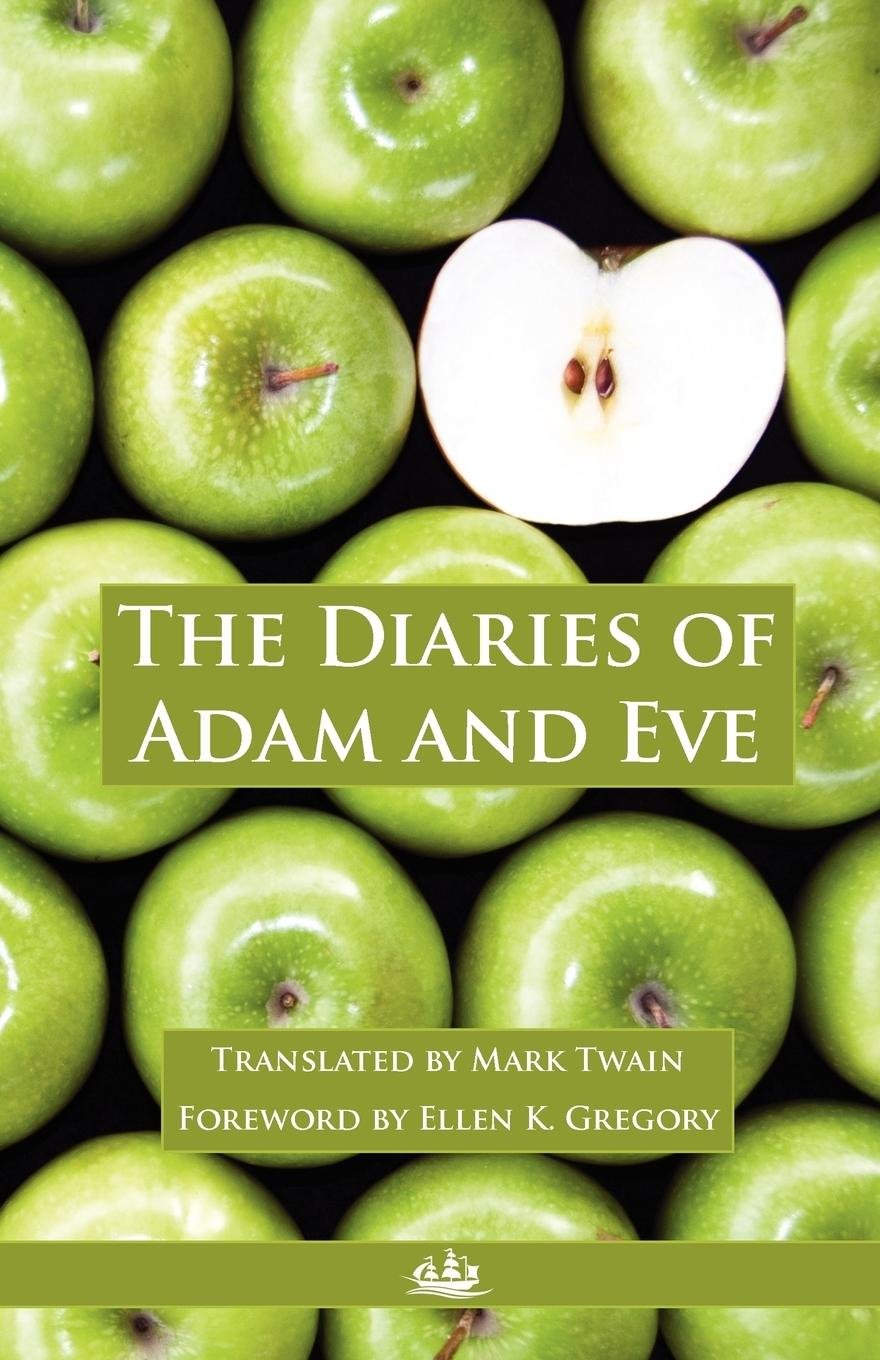 The Diaries Of Adam And Eve Mark Twain Megaknihycz