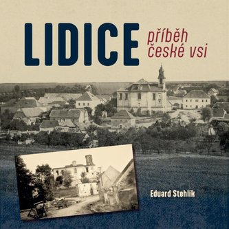Lidice - příběh české vsi