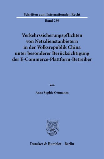 Verkehrssicherungspflichten von Netzdienstanbietern in der Volksrepublik China unter besonderer Berücksichtigung der E-Commerce-