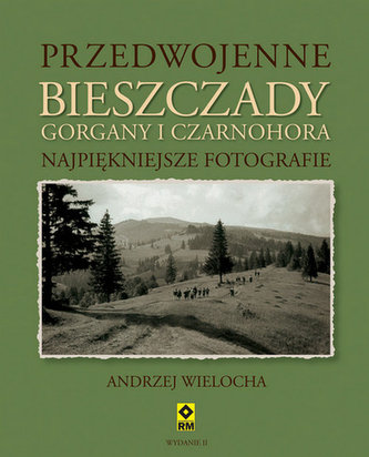 Przedwojenne Bieszczady Gorgany i Czarnohora