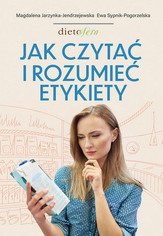 Jak czytać i rozumieć etykiety Jak czytać i rozumieć etykiety