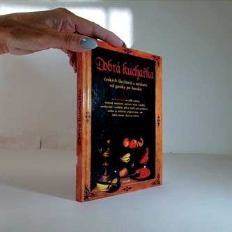 Dobrá kuchařka českých šlechticů a měšťanů od gotiky po baroko