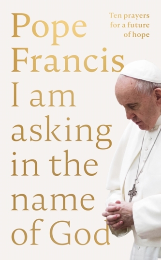 I Am Asking in the Name of God I Am Asking in the Name of God