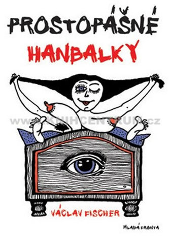 Prostopašné hanbalky pro lidi a píďalky (Václav Fischer, 2008)