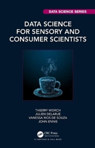 Data Science for Sensory and Consumer Scientists Data Science for Sensory and Consumer Scientists