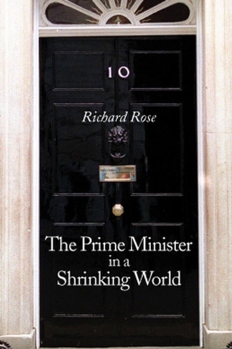 The Prime Minister in a Shrinking World The Prime Minister in a Shrinking World
