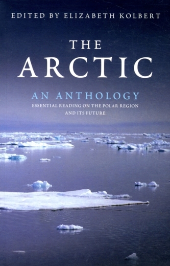 The Arctic: An Anthology The Arctic: An Anthology