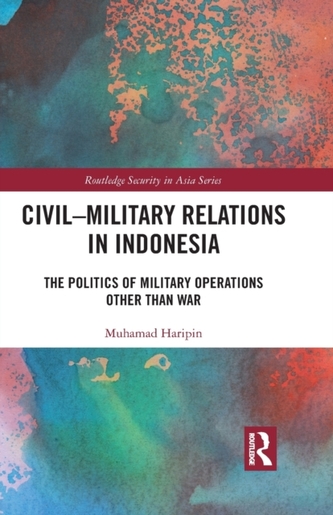 Civil-Military Relations in Indonesia Civil-Military Relations in Indonesia