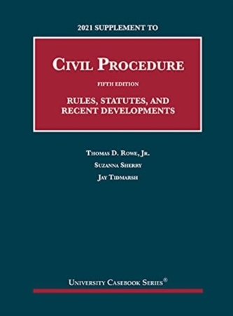 2021 Supplement to Civil Procedure, Rules, Statutes, and Recent Developments